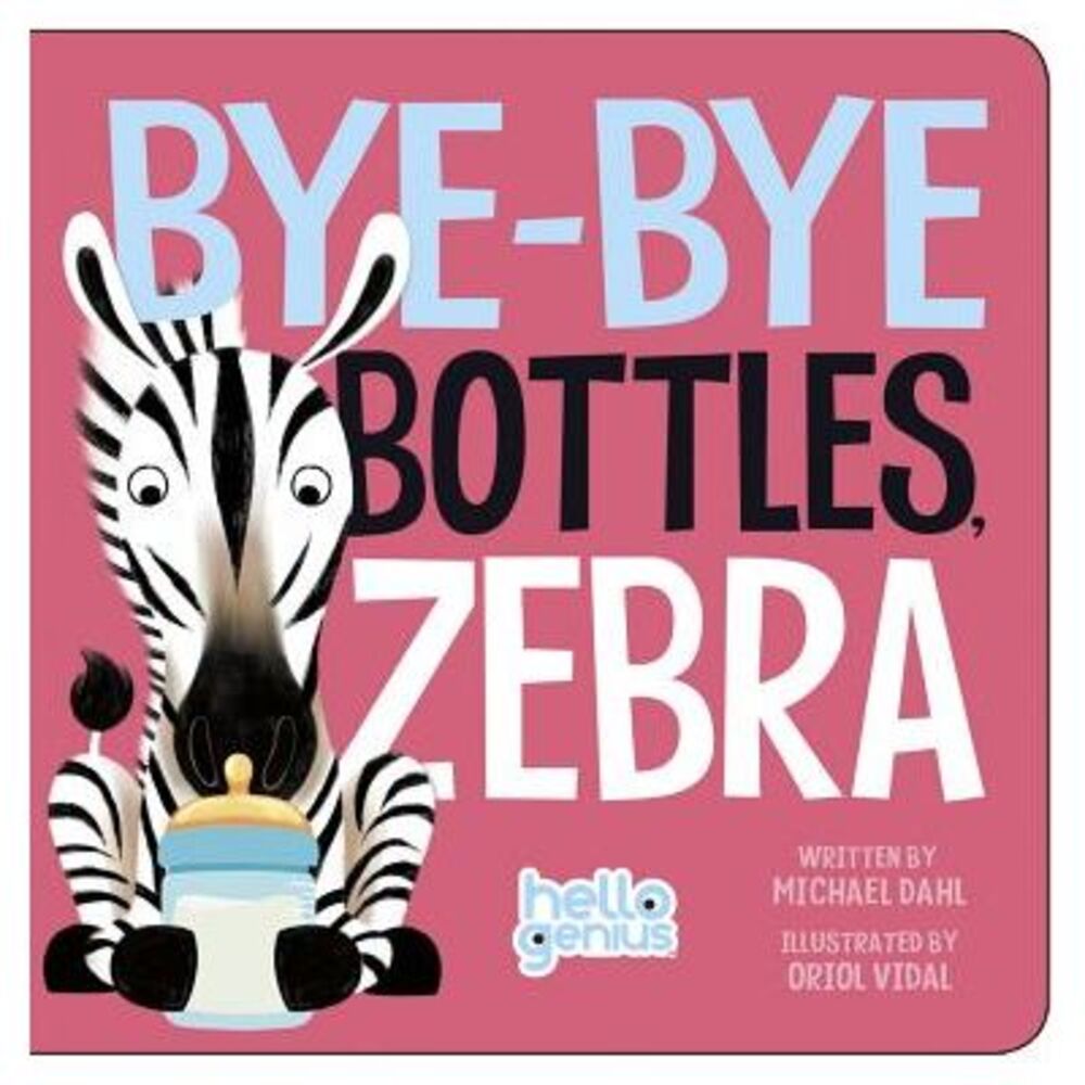 Bye-Bye Bottles, Zebra -- Michael Dahl